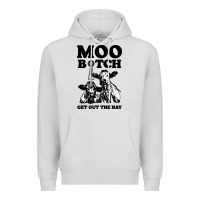 Dove Grey Moo bitch get out the hay Premium Hoodie - artisFamous