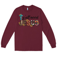 Burgundy y'all need jesus Long Sleeve Tee - Artiststas