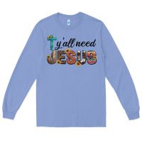 Colony Blue y'all need jesus Long Sleeve Tee - Artiststas