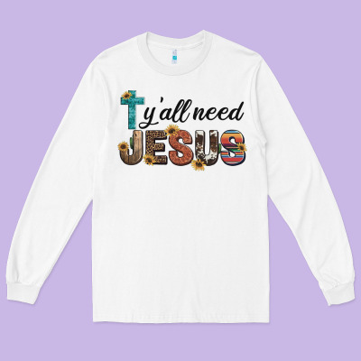 Y'all Need Jesus Long Sleeve Tee Designed By Artiststas