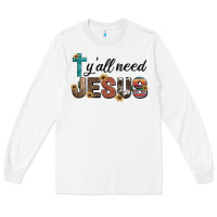 White y'all need jesus Long Sleeve Tee - Artiststas