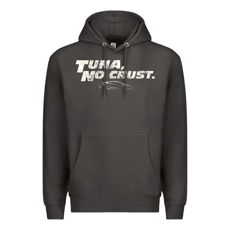 Fast C.a.r Quote  T.u.n.a  No Crust Gift T Shirt Premium Hoodie by artisFamous | Teevron