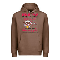 Chestnut dear dad of all the balls in the world i’m glad that i came out of y Premium Hoodie - artisFamous