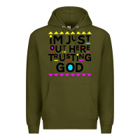 Army Green i'm just out here trusting god Premium Hoodie - artisFamous