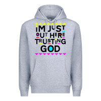 Heather Grey i'm just out here trusting god Premium Hoodie - artisFamous