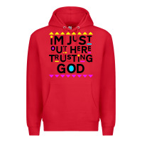 Red i'm just out here trusting god Premium Hoodie - artisFamous