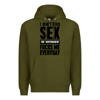 Army Green I DON'T NEED SEX Premium Hoodie - artisFamous