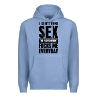 Colony Blue I DON'T NEED SEX Premium Hoodie - artisFamous