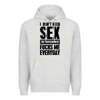 Dove Grey I DON'T NEED SEX Premium Hoodie - artisFamous