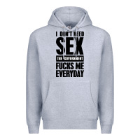 Heather Grey I DON'T NEED SEX Premium Hoodie - artisFamous