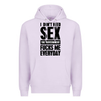 Lilac I DON'T NEED SEX Premium Hoodie - artisFamous