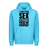 Ocean Blue I DON'T NEED SEX Premium Hoodie - artisFamous