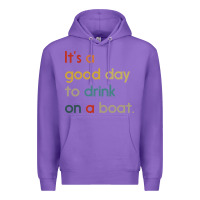 Purple it's a good day to drink on a boat Premium Hoodie - artisFamous