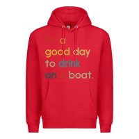 Red it's a good day to drink on a boat Premium Hoodie - artisFamous