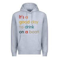 Heather Grey it's a good day to drink on a boat Premium Hoodie - artisFamous
