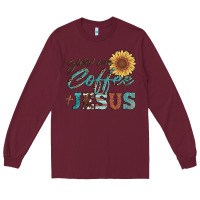 Burgundy give me coffee and jesus Long Sleeve Tee - Artiststas