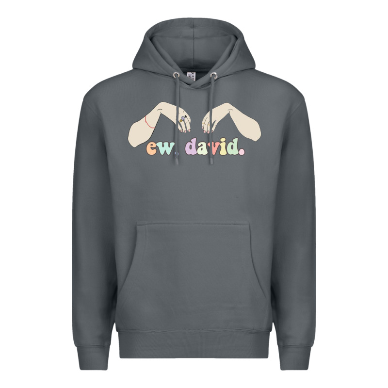 Ew David Schitt's Creek Premium Hoodie by artisFamous | Teevron