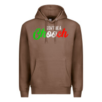 Chestnut don't be a chooch  funny italian slang dad joke gift shirt Premium Hoodie - artisFamous