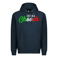 Navy don't be a chooch  funny italian slang dad joke gift shirt Premium Hoodie - artisFamous