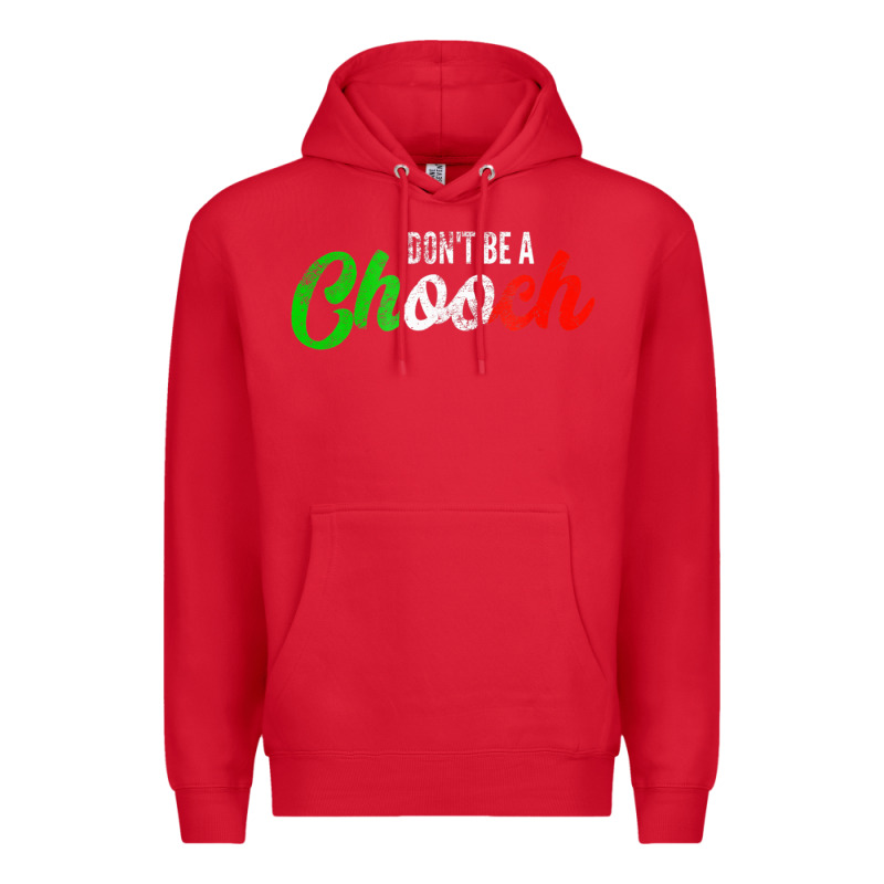 Don't Be A Chooch  Funny Italian Slang Dad Joke Gift Shirt Premium Hoodie by artisFamous | Teevron