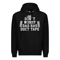 Black don't worry dad has duct tape funny saying gift t shirt Premium Hoodie - artisFamous
