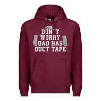 Burgundy don't worry dad has duct tape funny saying gift t shirt Premium Hoodie - artisFamous