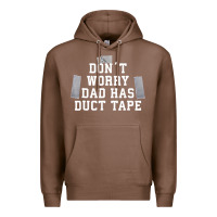 Chestnut don't worry dad has duct tape funny saying gift t shirt Premium Hoodie - artisFamous