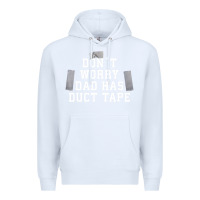 White don't worry dad has duct tape funny saying gift t shirt Premium Hoodie - artisFamous