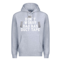 Heather Grey don't worry dad has duct tape funny saying gift t shirt Premium Hoodie - artisFamous