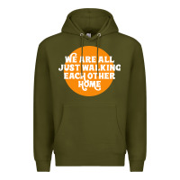 Army Green We are all just walking each other home Premium Hoodie - artisFamous