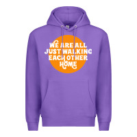 Purple We are all just walking each other home Premium Hoodie - artisFamous