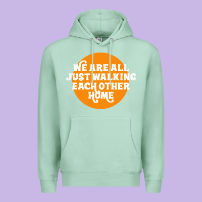 We Are All Just Walking Each Other Home Premium Hoodie Designed By Artisfamous