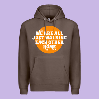 We Are All Just Walking Each Other Home Premium Hoodie Designed By Artisfamous