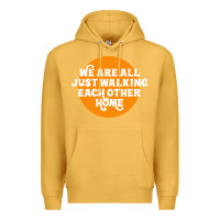 Mustard We are all just walking each other home Premium Hoodie - artisFamous