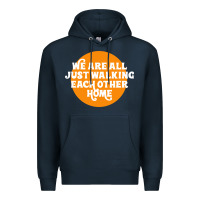 Navy We are all just walking each other home Premium Hoodie - artisFamous