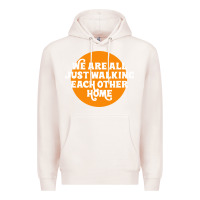 Pale Pink We are all just walking each other home Premium Hoodie - artisFamous