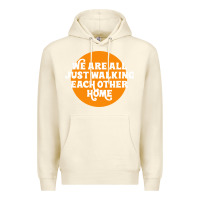 Sandshell We are all just walking each other home Premium Hoodie - artisFamous