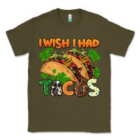 Army Green I wish i had tacos St. Patrick's day Classic Tee - FaDigitalArtStudio