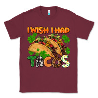 Burgundy I wish i had tacos St. Patrick's day Classic Tee - FaDigitalArtStudio