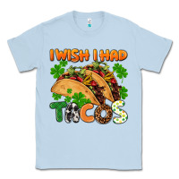 Dusty Blue I wish i had tacos St. Patrick's day Classic Tee - FaDigitalArtStudio