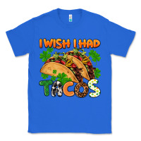 True Royal I wish i had tacos St. Patrick's day Classic Tee - FaDigitalArtStudio
