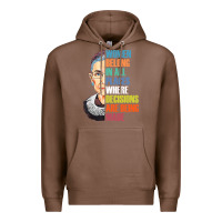 Chestnut women belong in all places r.u.th bader gins.burg r.b.g t shirt Premium Hoodie - artisFamous