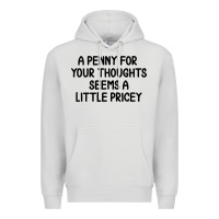 Dove Grey funny, penny for your thoughts Premium Hoodie - artisFamous