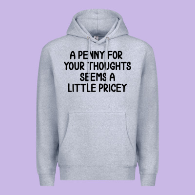 Funny, Penny For Your Thoughts Premium Hoodie Designed By Artisfamous