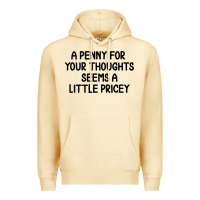 Pina Colada funny, penny for your thoughts Premium Hoodie - artisFamous