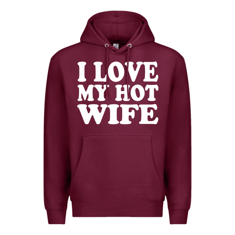 I Love My Hot Wife Premium Hoodie by artisFamous | Teevron