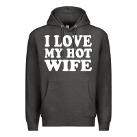 Charcoal Heather i love my hot wife Premium Hoodie - artisFamous