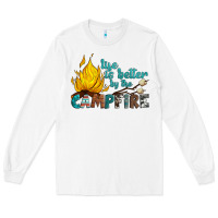 White life is better by the campfire Long Sleeve Tee - Artiststas