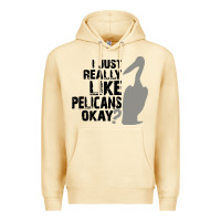 Pina Colada i just really like pelicans okay Premium Hoodie - artisFamous