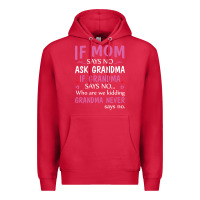 Cardinal if mom says no ask grandma if grandma says no Premium Hoodie - artisFamous